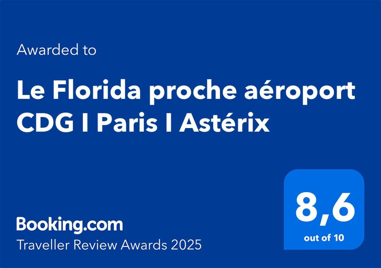Moussy-le-NeufLe Florida Proche Aeroport Cdg I Paris I Asterix公寓 外观 照片